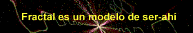 Fractal es un modelo de ser-ahí